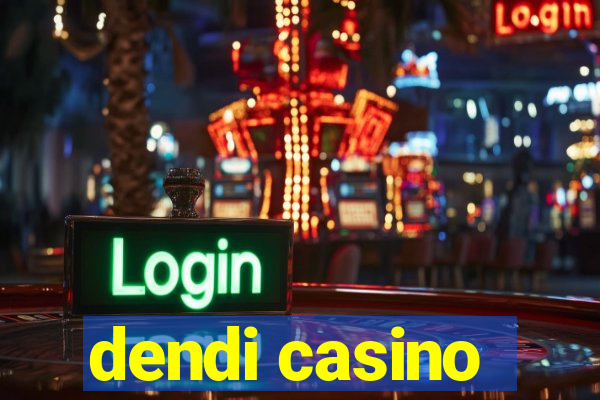 dendi casino