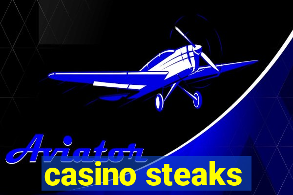 casino steaks