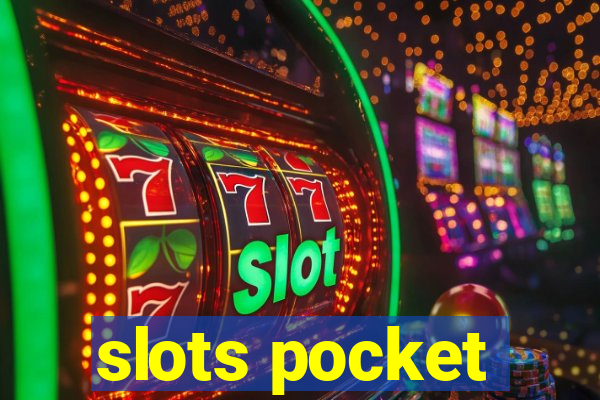 slots pocket