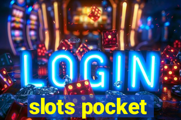 slots pocket