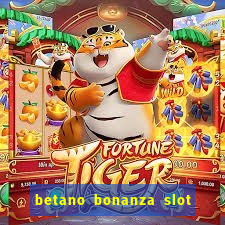 betano bonanza slot grátis cassino betano