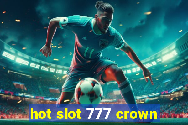 hot slot 777 crown