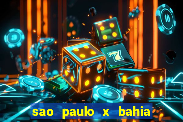 sao paulo x bahia ao vivo