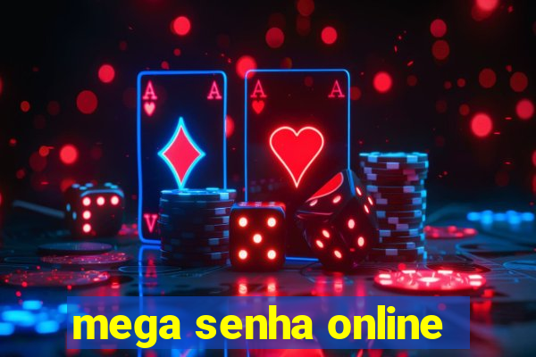 mega senha online