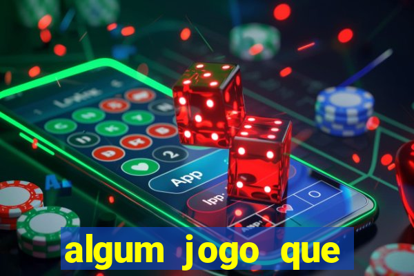 algum jogo que ganha dinheiro