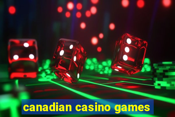 canadian casino games