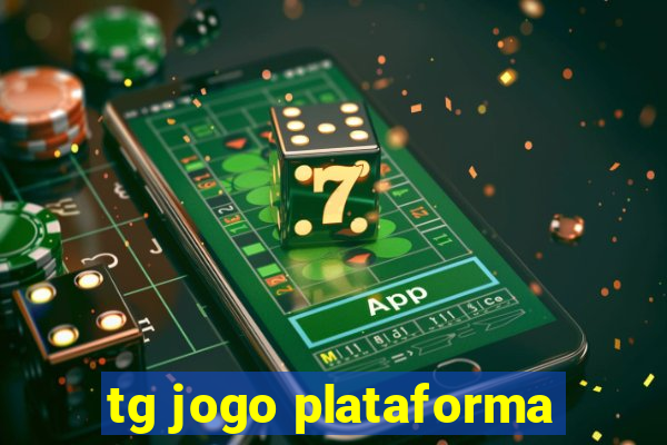 tg jogo plataforma