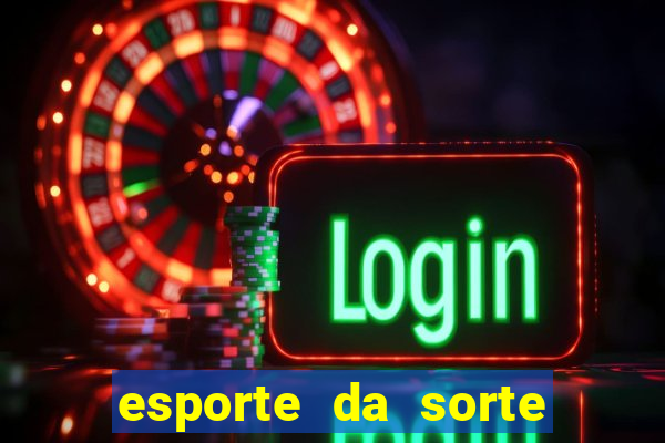 esporte da sorte melhor jogo