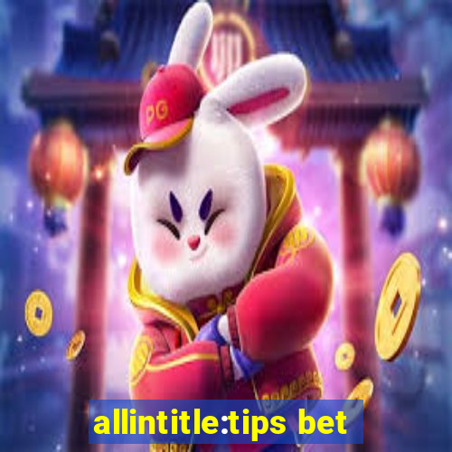 allintitle:tips bet