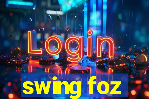 swing foz