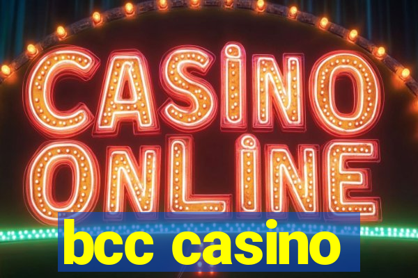 bcc casino