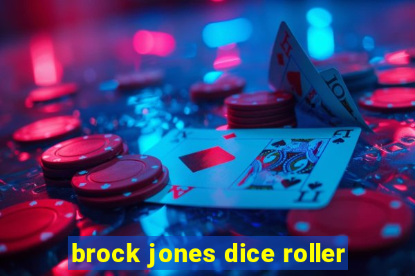 brock jones dice roller