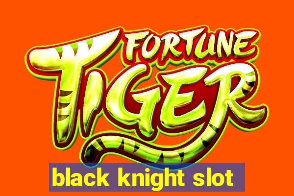 black knight slot