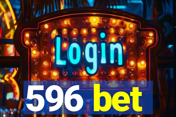 596 bet