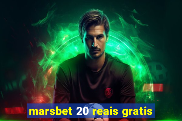 marsbet 20 reais gratis