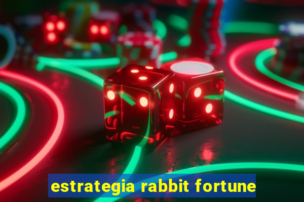 estrategia rabbit fortune