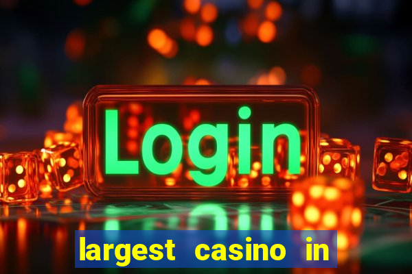 largest casino in united states