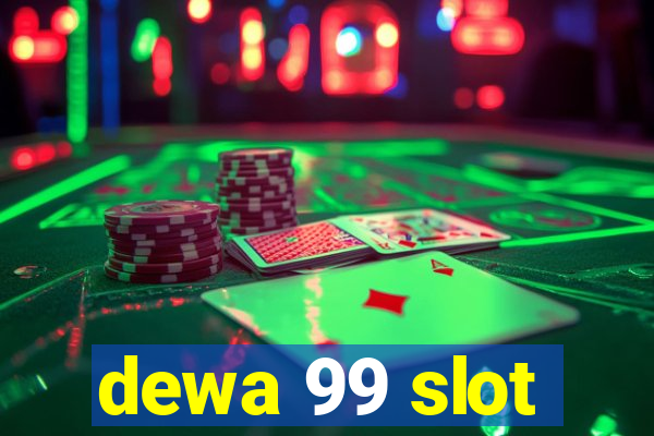 dewa 99 slot