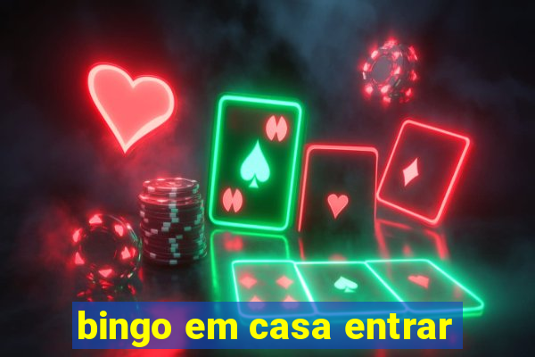 bingo em casa entrar