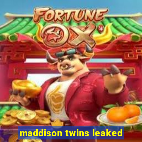 maddison twins leaked