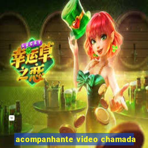 acompanhante video chamada