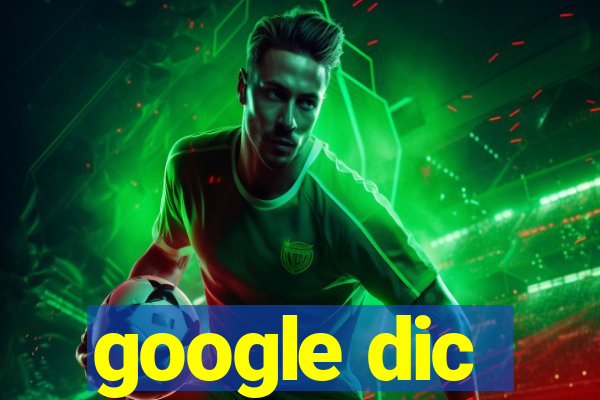 google dic