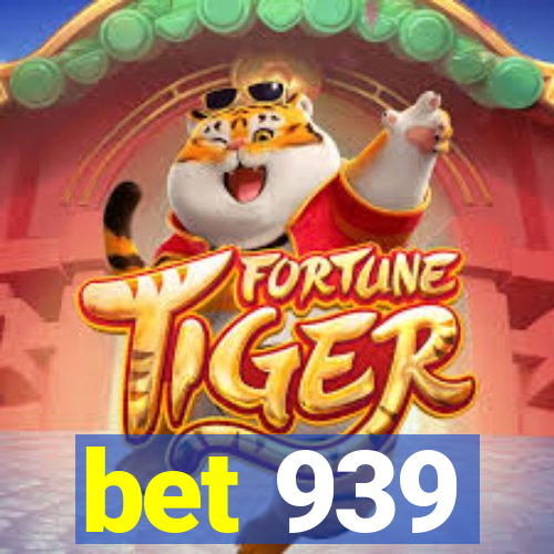 bet 939