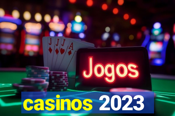 casinos 2023