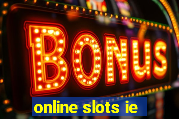 online slots ie