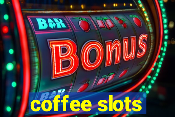 coffee slots