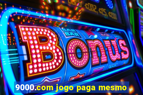 9000.com jogo paga mesmo