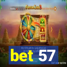 bet 57