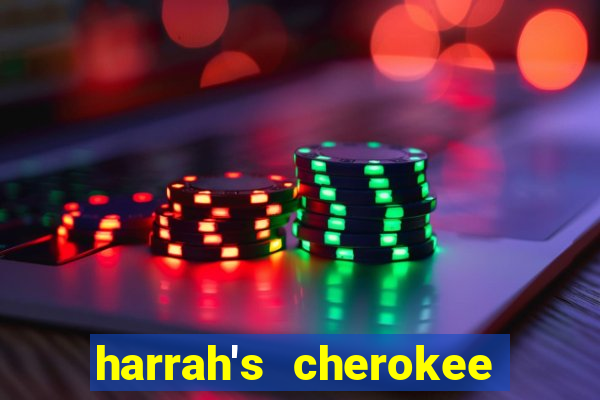 harrah's cherokee casino cherokee north carolina