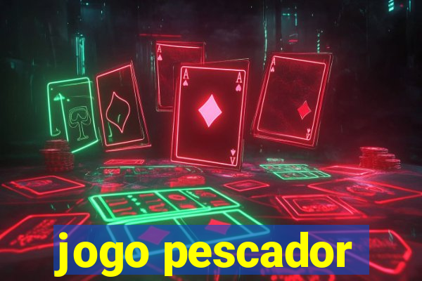 jogo pescador