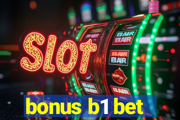 bonus b1 bet