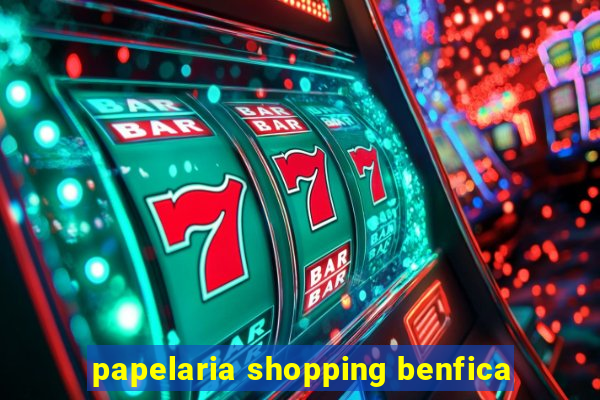 papelaria shopping benfica