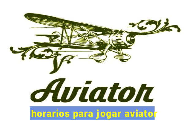 horarios para jogar aviator