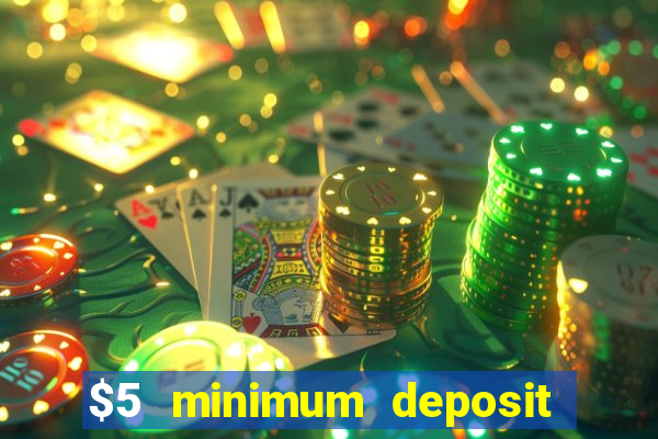 $5 minimum deposit casino australia 2024