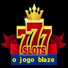 o jogo blaze casino paga mesmo