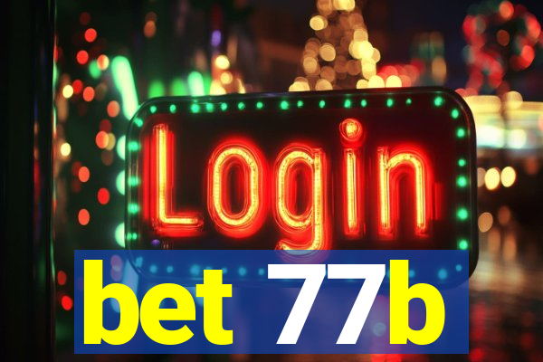 bet 77b