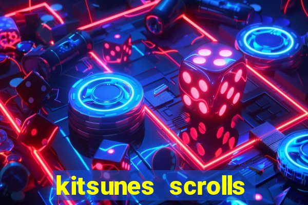 kitsunes scrolls slot free play