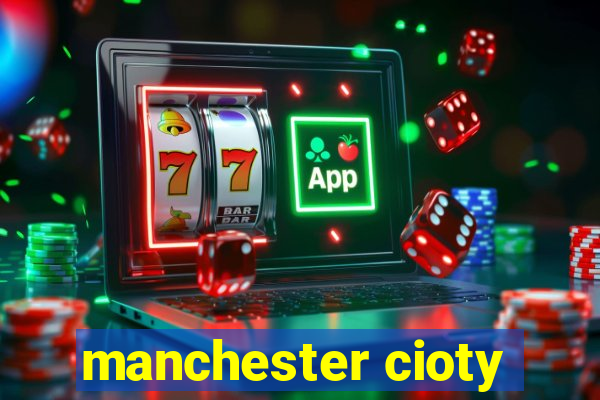 manchester cioty