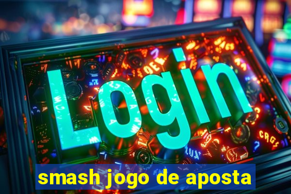 smash jogo de aposta