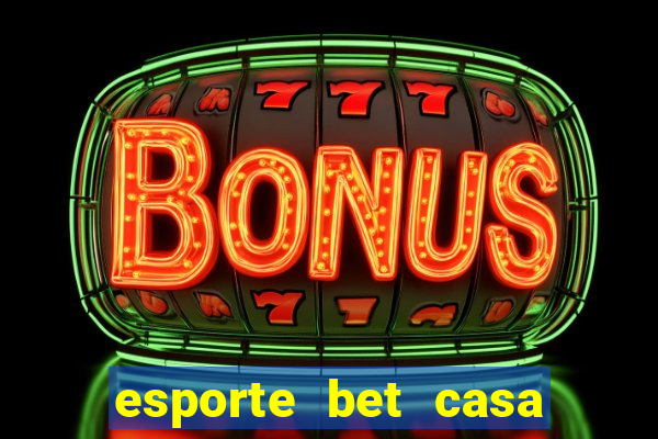 esporte bet casa de aposta