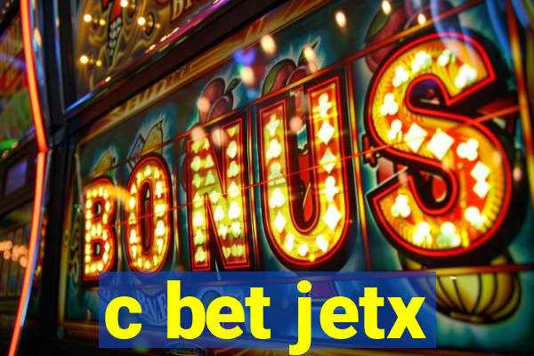 c bet jetx