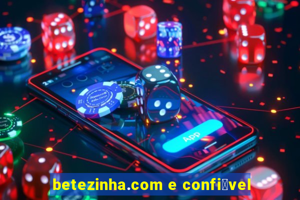 betezinha.com e confi谩vel