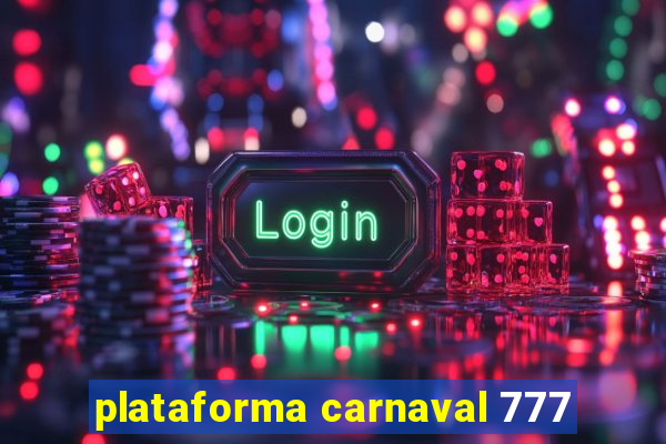 plataforma carnaval 777