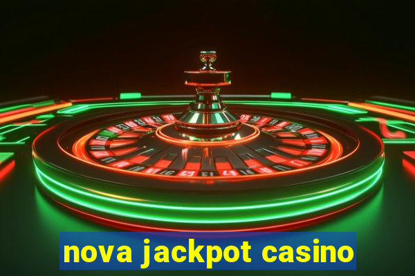 nova jackpot casino