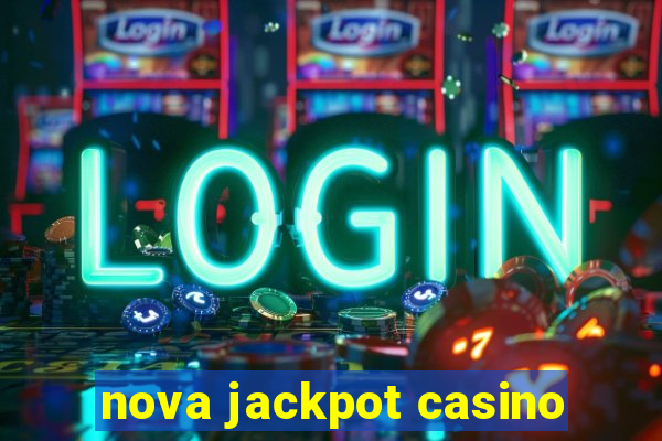 nova jackpot casino