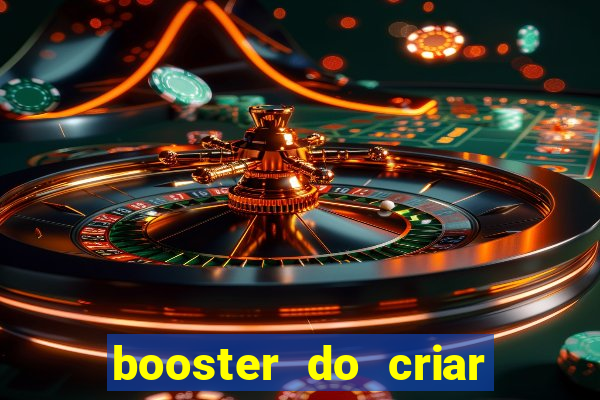 booster do criar aposta betano